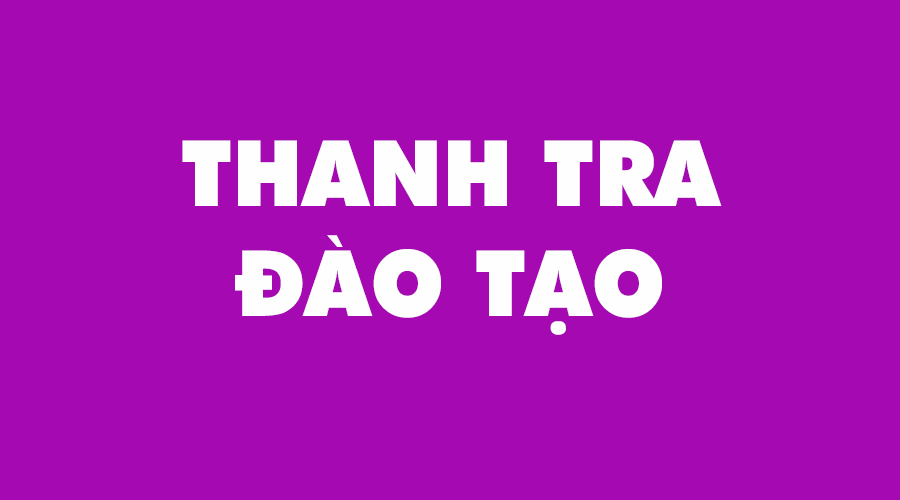 THANH TRA ĐÀO TẠO